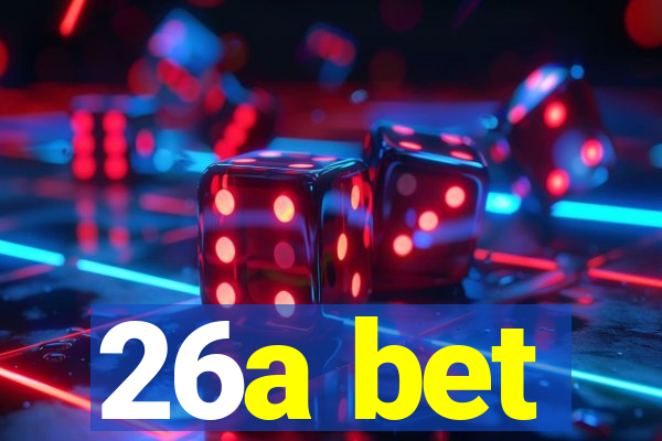 26a bet